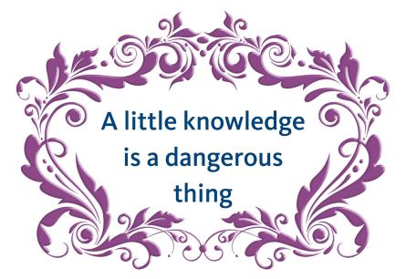 Пословица A little knowledge is a dangerous thing